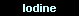 Iodine