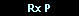 Rx P