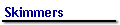 Skimmers