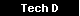 Tech D