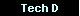 Tech D